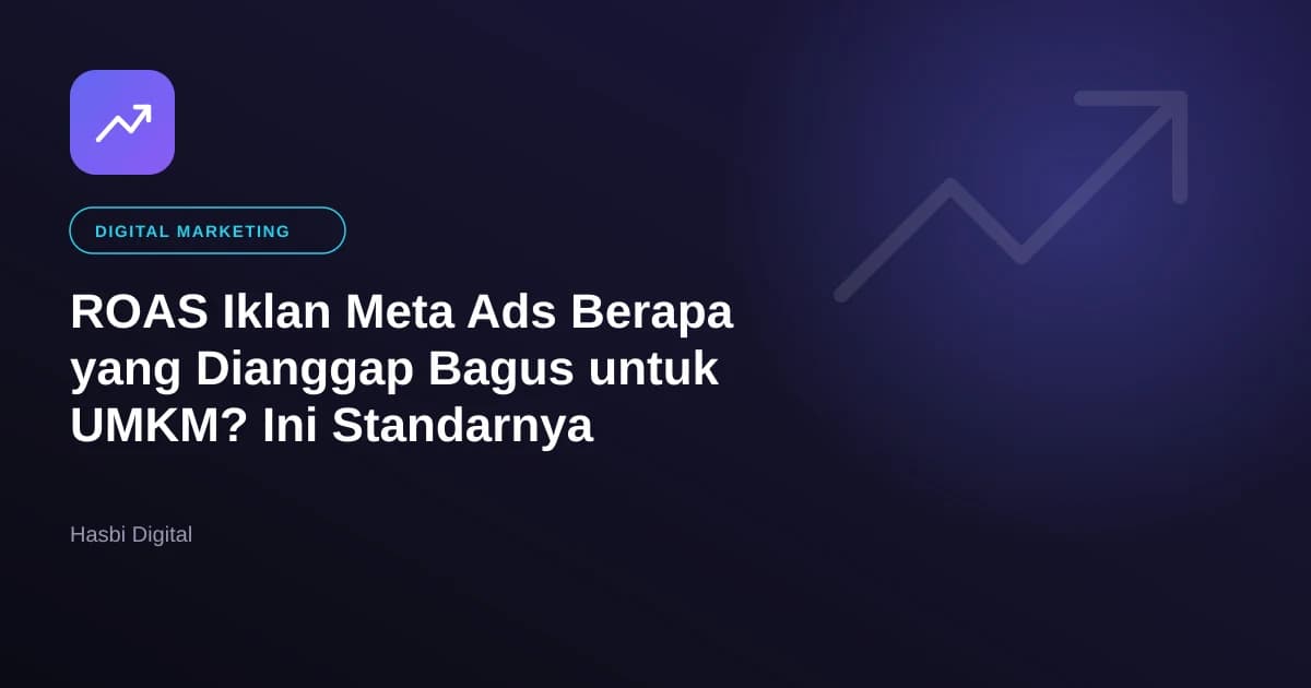 ROAS Iklan Meta Ads Berapa yang Dianggap Bagus untuk UMKM? Ini Standarnya